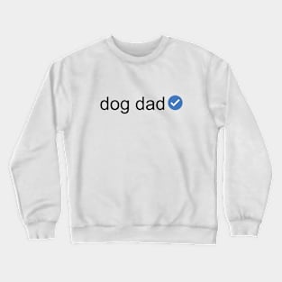 Verified Dog Dad (Black Text) Crewneck Sweatshirt